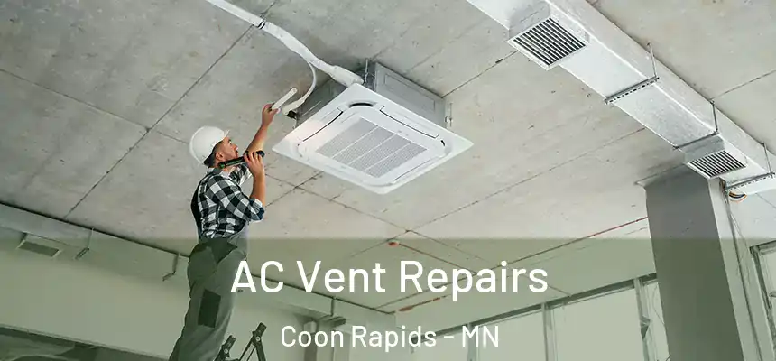  AC Vent Repairs Coon Rapids - MN