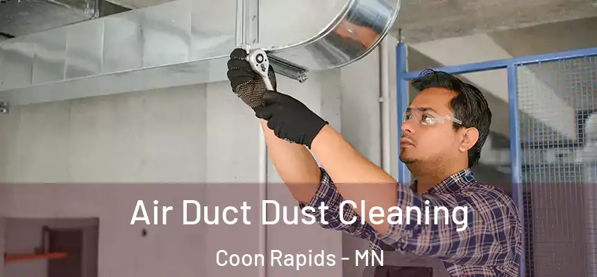  Air Duct Dust Cleaning Coon Rapids - MN