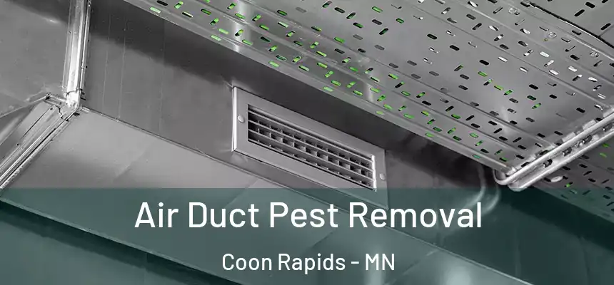  Air Duct Pest Removal Coon Rapids - MN