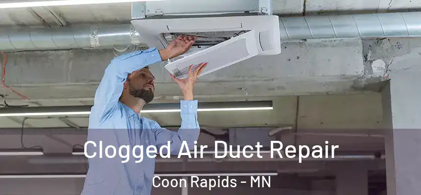  Clogged Air Duct Repair Coon Rapids - MN