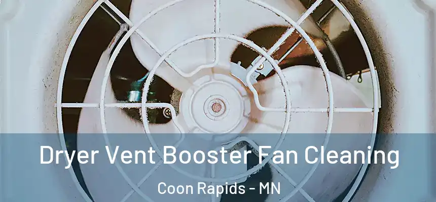 Dryer Vent Booster Fan Cleaning Coon Rapids - MN