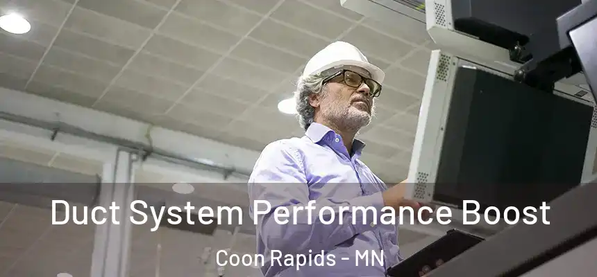  Duct System Performance Boost Coon Rapids - MN
