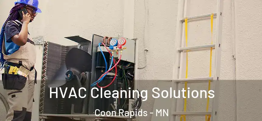  HVAC Cleaning Solutions Coon Rapids - MN