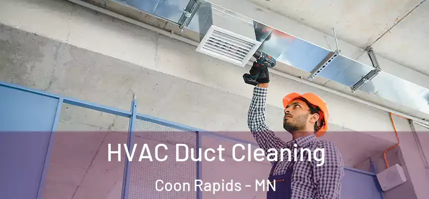  HVAC Duct Cleaning Coon Rapids - MN
