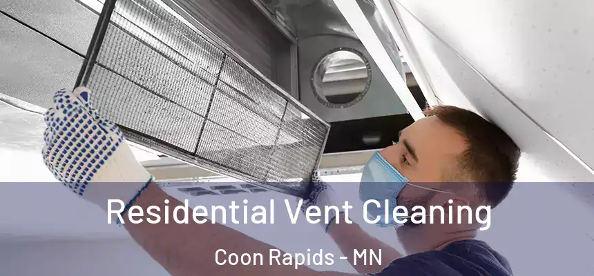 Residential Vent Cleaning Coon Rapids - MN