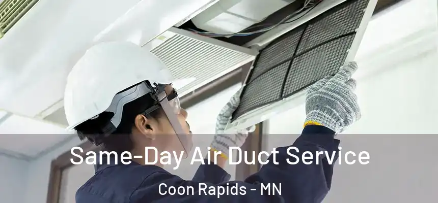 Same-Day Air Duct Service Coon Rapids - MN